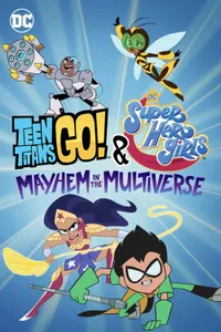 Teen Titans Go! & DC Super Hero Girls: Mayhem in the Multiverse izle