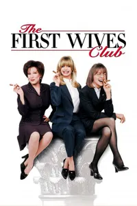 The First Wives Club - İlk Eşler Kulübü izle